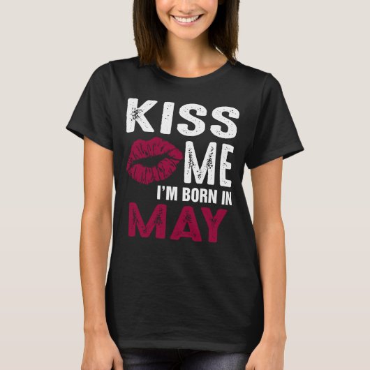 Kus me dat ik geboren ben in Mei Dag T Shirt (Voorkant)