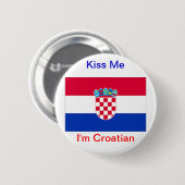 Kus me dat ik Kroatisch ben! Ronde Button 5,7 Cm (Voorkant /achterkant)
