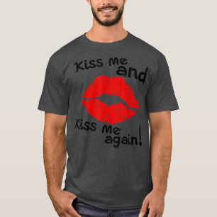 Kus Me En Kus Me Nog Een Keer T-shirt