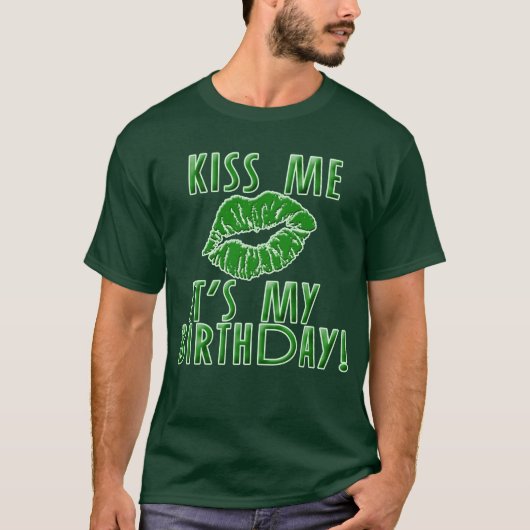 Kus me Het is mijn verjaardag in het groen T-shirt (Voorkant)