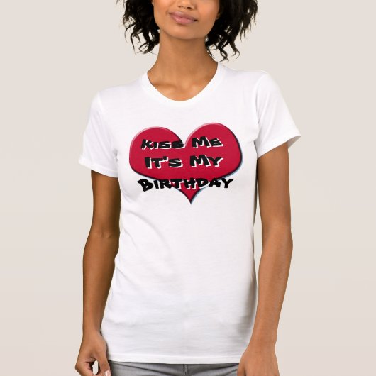 Kus me Het is mijn verjaardag T-shirt (Voorkant)