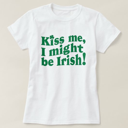 Kus me, het is misschien Iers grappig St. Patrick' T-shirt (Design voorkant)