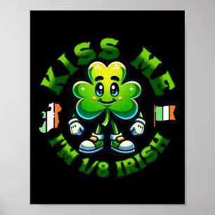 Kus Me Ik Ben 18 Ierse St Patricks Dag Gelukkige K Poster