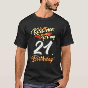 Kus me Ik ben 21 jaar oud Shirt 21e verjaardagscad
