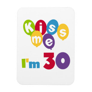 Kus me Ik ben 30 T-shirts en cadeautjes Magneet