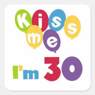 Kus me Ik ben 30 T-shirts en cadeautjes Vierkante Sticker