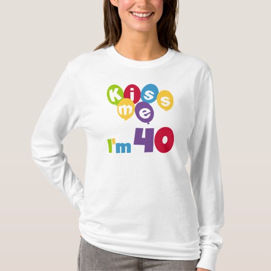 Kus me Ik ben 40 T-shirts en cadeautjes. (Voorkant)