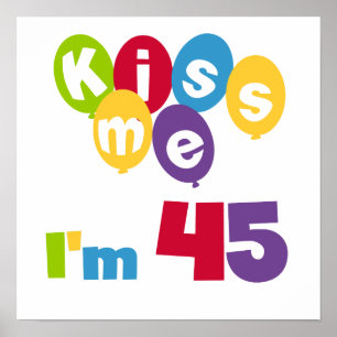 Kus me Ik ben 45 T-shirts en cadeautjes Poster