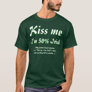 Kus me, ik ben 50% Iers t-shirt