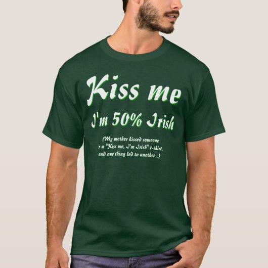 Kus me, ik ben 50% Iers t-shirt (Voorkant)