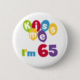 Kus me Ik ben 65 T-shirts en cadeautjes op de verj Ronde Button 5,7 Cm