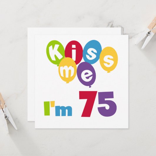 Kus me Ik ben 75 T-shirts en cadeautjes Kaart (Voorkant / Achterkant in situ)