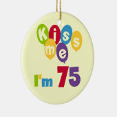 Kus me Ik ben 75 T-shirts en cadeautjes Keramisch Ornament (Rechts)