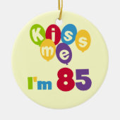 Kus me Ik ben 85 T-shirts en cadeautjes Keramisch Ornament (Voorkant)