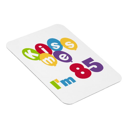 Kus me Ik ben 85 T-shirts en cadeautjes Magneet (Rechterzijde)