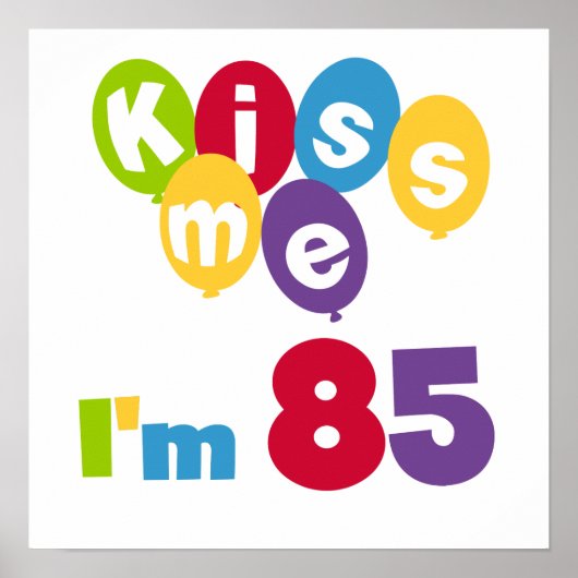 Kus me Ik ben 85 T-shirts en cadeautjes Poster (Voorkant)