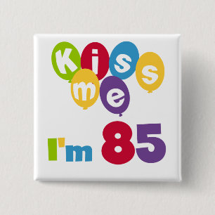 Kus me Ik ben 85 T-shirts en cadeautjes Vierkante Button 5,1 Cm