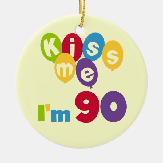 Kus me Ik ben 90 T-shirts en cadeautjes. Keramisch Ornament (Voorkant)