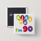Kus me Ik ben 90 T-shirts en cadeautjes. Vierkante Button 5,1 Cm (Voorkant /achterkant)