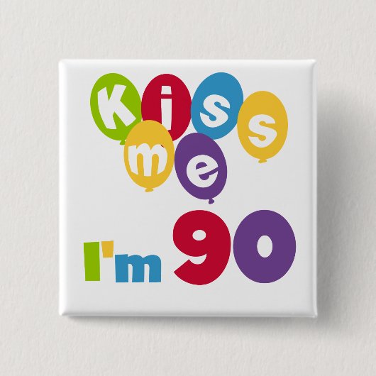 Kus me Ik ben 90 T-shirts en cadeautjes. Vierkante Button 5,1 Cm (Voorkant)