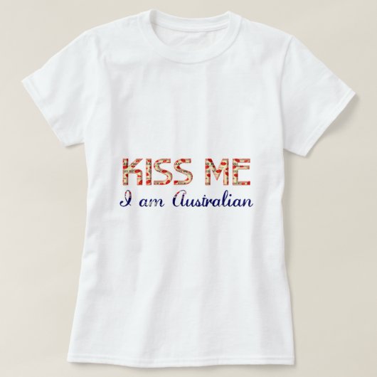Kus me Ik ben Australian Funny Typography Country T-shirt (Design voorkant)