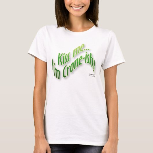 Kus me...ik ben Crone-ish T-shirt (Voorkant)