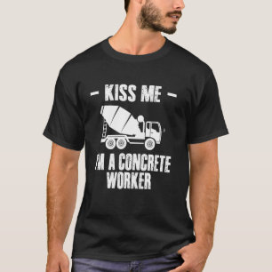 Kus Me Ik Ben Een Betonwerker Bemanning T-shirt