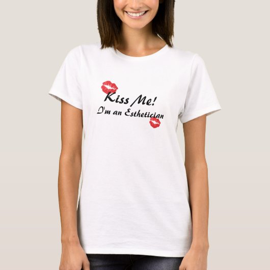 Kus me! Ik ben een estheticus T-shirt (Voorkant)