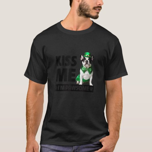 Kus me ik ben een pracht Franse bulldog St Patrick T-shirt (Voorkant)