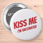 Kus me ik ben gevaccineerd Modern Cute Funny Quote Ronde Button 5,7 Cm<br><div class="desc">"Kus me ik ben gevaccineerd" in moderne,  schattige en eenvoudige sans-typografie</div>