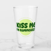 Kus Me, Ik Ben Hammered! Glazen Pintglas (Voorkant)
