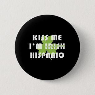 Kus Me Ik Ben Hispanic Niet Iers Funny St Patricks Ronde Button 5,7 Cm