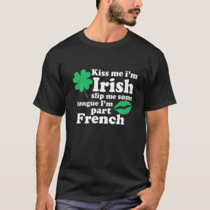 Kus me ik ben Iers die me een beetje tong en ik be T-shirt