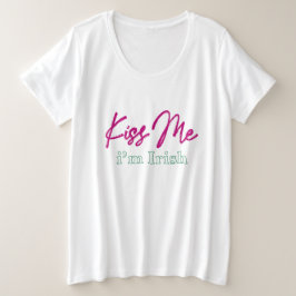 'Kus me, ik ben Iers' Grote Maat T-shirt