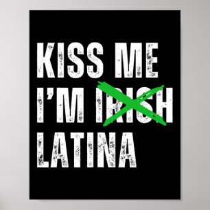 Kus Me Ik Ben Iers Latina Grappig Hispanic St Patr Poster