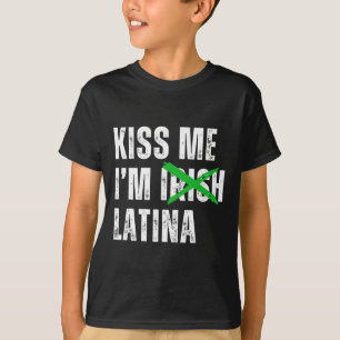 Kus Me Ik Ben Iers Latina Grappig Hispanic St Patr T-shirt