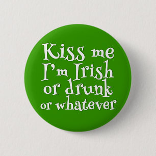 Kus me ik ben Iers of Drink grappige St. Patricks Ronde Button 5,7 Cm