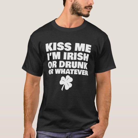 Kus Me Ik Ben Iers Of Dronken T-shirt (Voorkant)