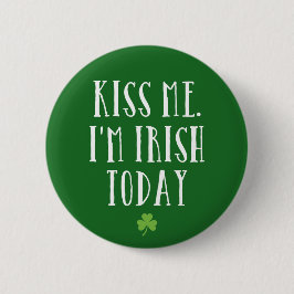 Kus me. Ik ben Irish Today Ronde Button 5,7 Cm