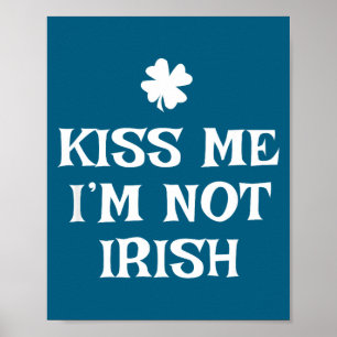 Kus Me Ik Ben Niet Iers Grappige St. Patrick's Dag Poster