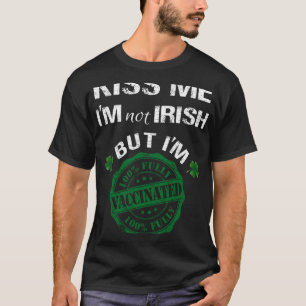Kus me, ik ben niet Iers, maar ik ben deels gevacc T-shirt