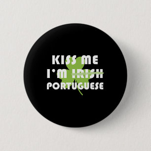 Kus Me Ik Ben Portugees Niet Iers Funny St Patrick Ronde Button 5,7 Cm