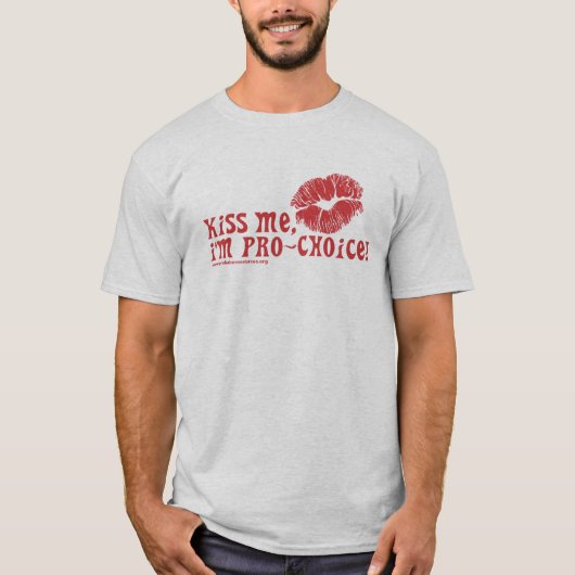 Kus me, ik ben pro-Choice! T-shirt (Voorkant)