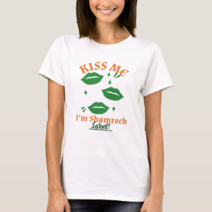 Kus me, ik ben Shamrock Sweet! St. Patrick's Day T-shirt