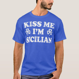 Kus Me Ik Ben Siciliaans Italiaans Italië Italia S T-shirt