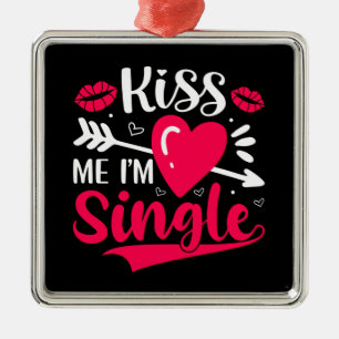 Kus Me Ik Ben Single Schattig Valentijn Metalen Ornament