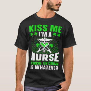 Kus Me Ik Ben Verpleegster Iers Of Dronken Of Wat T-shirt