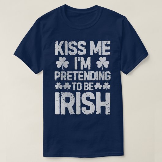 Kus me ik doe alsof ik Iers ben van St Patricks Da T-shirt (Design voorkant)