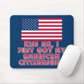 Kus me, ik heb net mijn Amerikaanse staatsburgersc Muismat (Met muis)