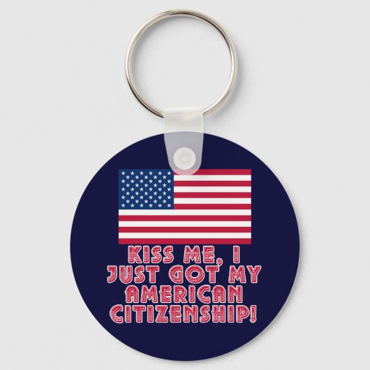 Kus me, ik heb net mijn Amerikaanse staatsburgersc Sleutelhanger (Voorkant)